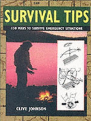 Survival Tips: 150 Ways to Survive Emergency Si... 1840134755 Book Cover