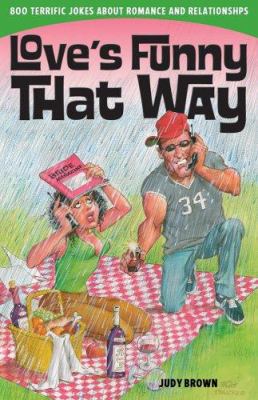 Love's Funny that Way: 800 Terrific Jokes About... 1402735251 Book Cover