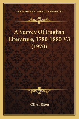 A Survey Of English Literature, 1780-1880 V3 (1... 1164552392 Book Cover