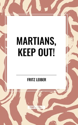 Martians, Keep Out! B0D3TS6CFZ Book Cover