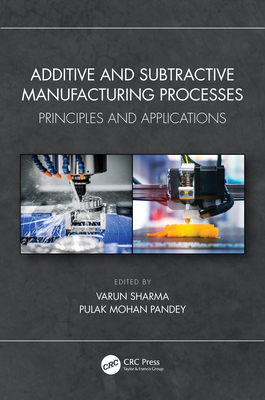 Additive and Subtractive Manufacturing Processe... 1032054514 Book Cover