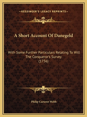 A Short Account Of Danegeld: With Some Further ... 116958778X Book Cover