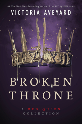 Broken Throne: A Red Queen Collection 0062423029 Book Cover