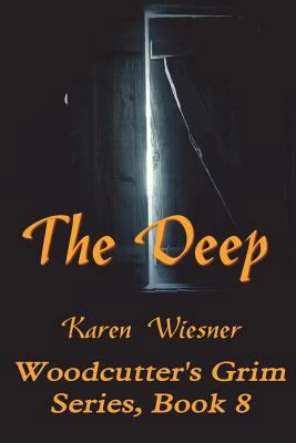 The Deep, Woodcutter's Grim Series, Book 8 1387930478 Book Cover