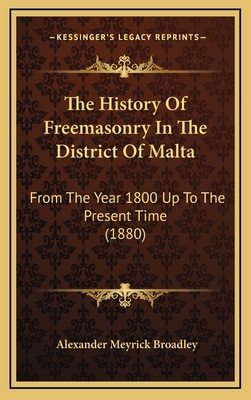 The History of Freemasonry in the District of M... 1165172526 Book Cover