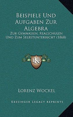 Beispiele Und Aufgaben Zur Algebra: Zur Gymnasi... [German] 1168817277 Book Cover