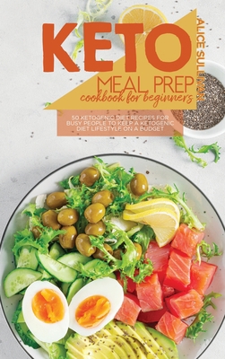 Keto Meal Prep Cookbook For Beginners: 50 Ketog... 1801683999 Book Cover