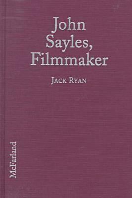 John Sayles, Filmmaker: A Critical Study of the... 0786405295 Book Cover