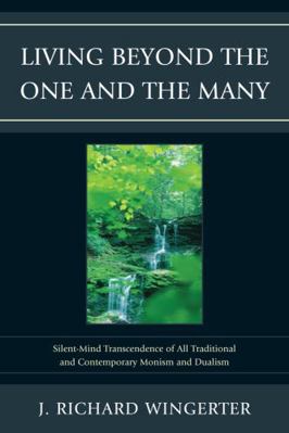 Living Beyond the One and the Many: Silent-Mind... 0761856129 Book Cover