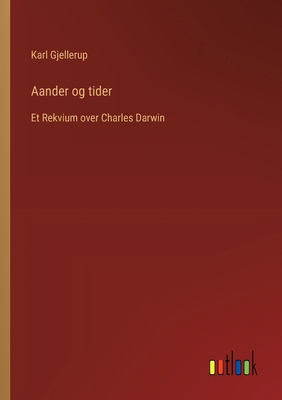 Aander og tider: Et Rekvium over Charles Darwin [Danish] 3385076641 Book Cover