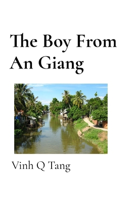The Boy From An Giang 1777350085 Book Cover