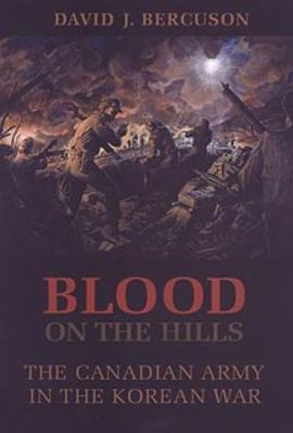 Blood on the Hills: The Canadian Army in the Ko... 0802085164 Book Cover