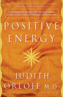 Positive Energy: 10 Extraordinary Prescriptions... 0609610104 Book Cover