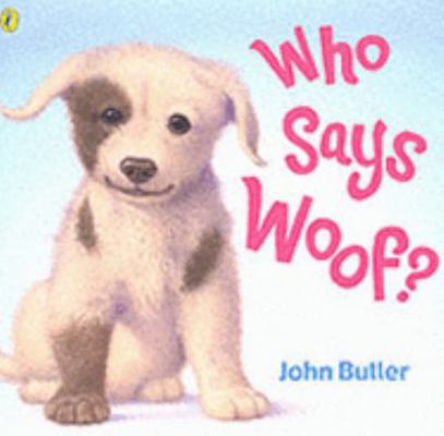 Who Says Woof? B0092FMGTC Book Cover