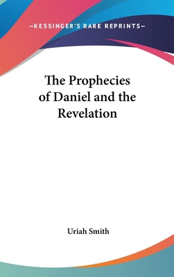 The Prophecies of Daniel and the Revelation 1161488308 Book Cover