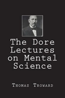 The Dore Lectures on Mental Science 1723572845 Book Cover