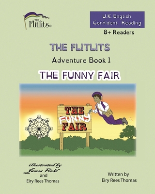 THE FLITLITS, Adventure Book 1, THE FUNNY FAIR,... 191677802X Book Cover