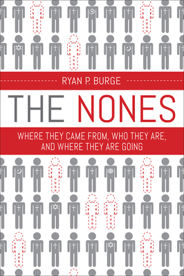 The Nones: Where They Came From, Who They Are, ... 1506465854 Book Cover
