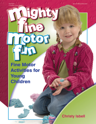 Mighty Fine Motor Fun: Fine Motor Activities fo... 0876590792 Book Cover