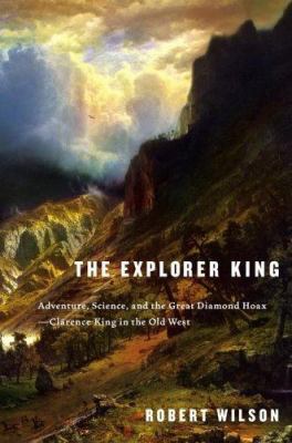 The Explorer King: Adventure, Science, and the ... B0084KIOTW Book Cover