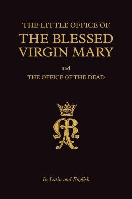 The Little Office of the Blessed Virgin Mary an... B01FKT47AO Book Cover