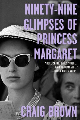 Ninety-Nine Glimpses of Princess Margaret 0374538395 Book Cover