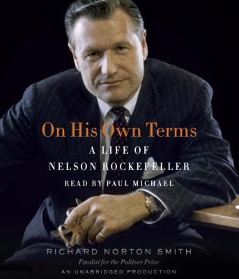 On His Own Terms: A Life of Nelson Rockefeller 055339875X Book Cover