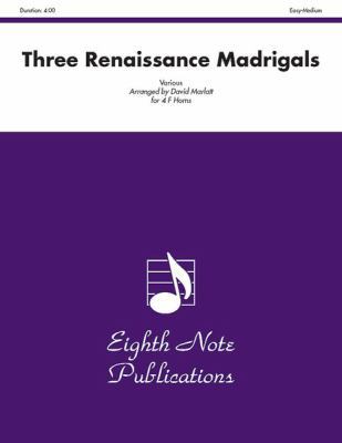 Three Renaissance Madrigals: Score & Parts 1554730392 Book Cover