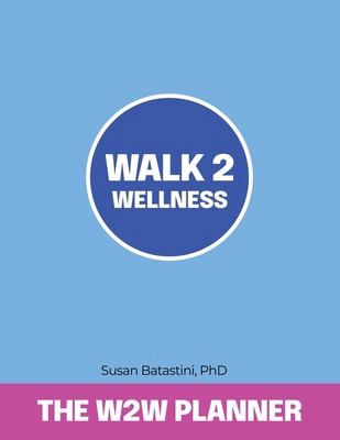 Walk 2 Wellness Planner 1685371477 Book Cover