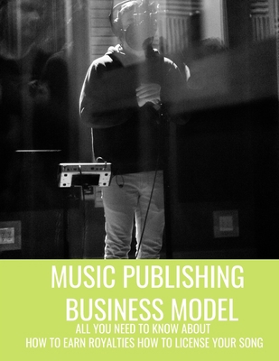 Music publishing business model: All you need t... B08HGTT2J1 Book Cover
