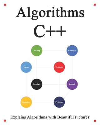 Algorithms C++: Explains Algorithms with Beauti... B08GB23Q9R Book Cover