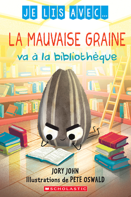 Je Lis Avec... La Mauvaise Graine Va À La Bibli... [French] 1039704409 Book Cover