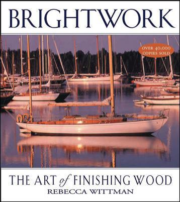 Brightwork: The Art of Finishing Wood 0071486577 Book Cover