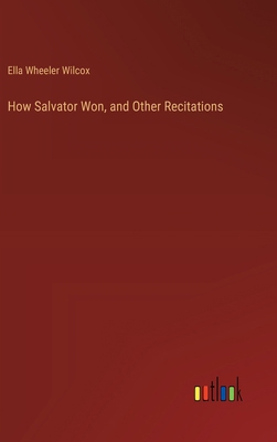 How Salvator Won, and Other Recitations 3368909894 Book Cover