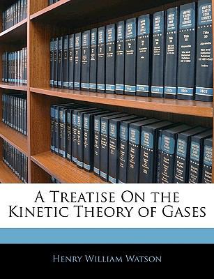 A Treatise on the Kinetic Theory of Gases 1143611462 Book Cover