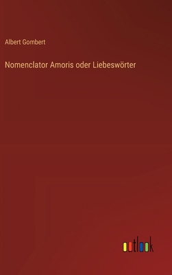 Nomenclator Amoris oder Liebeswörter [German] 3368648934 Book Cover