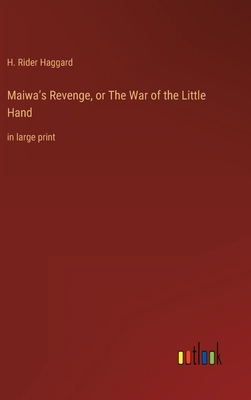 Maiwa's Revenge, or The War of the Little Hand:... 3368321110 Book Cover