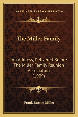 The Miller Family: An Address, Delivered Before... 1165069644 Book Cover