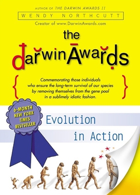 The Darwin Awards: Evolution in Action 0452283442 Book Cover
