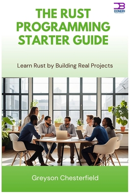 The Rust Programming Starter Guide: Learn Rust ... B0FM3X4DKY Book Cover