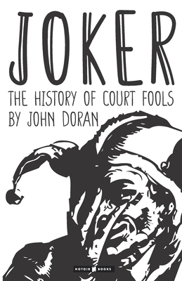 Joker: The History of Court Fools B08R69ZD3H Book Cover