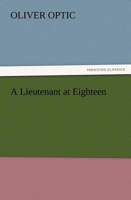 A Lieutenant at Eighteen 3847223011 Book Cover