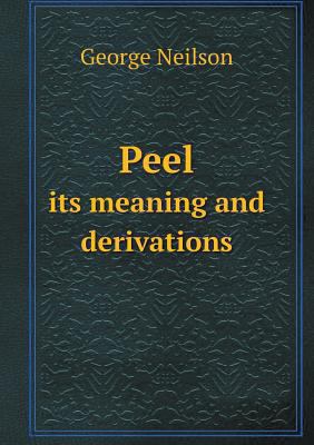Peel its meaning and derivations 5518555733 Book Cover