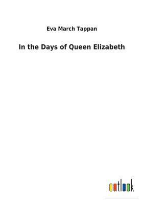 In the Days of Queen Elizabeth 3732625931 Book Cover