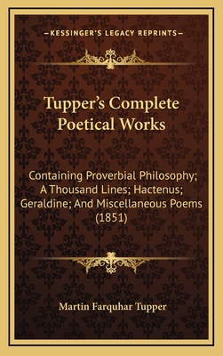 Tupper's Complete Poetical Works: Containing Pr... 1165239264 Book Cover