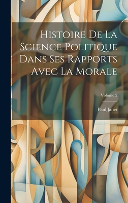 Histoire De La Science Politique Dans Ses Rappo... [French] 102029650X Book Cover