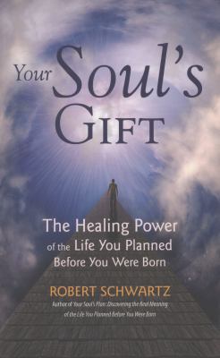 Your Soul's Gift: The Healing Power of the Life... 1780286473 Book Cover