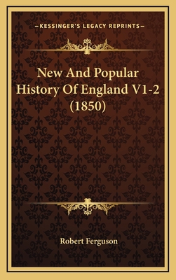 New And Popular History Of England V1-2 (1850) 116636433X Book Cover