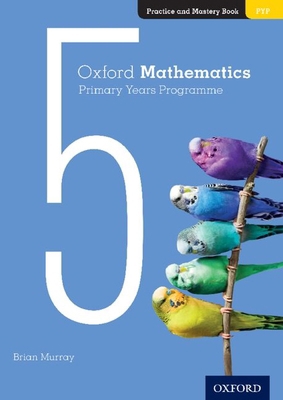 Oxford Mathematics Primary Years Programme Prac... 0190312300 Book Cover