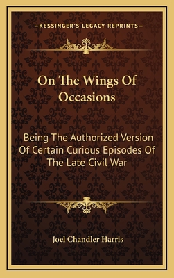 On the Wings of Occasions: Being the Authorized... 1163354872 Book Cover